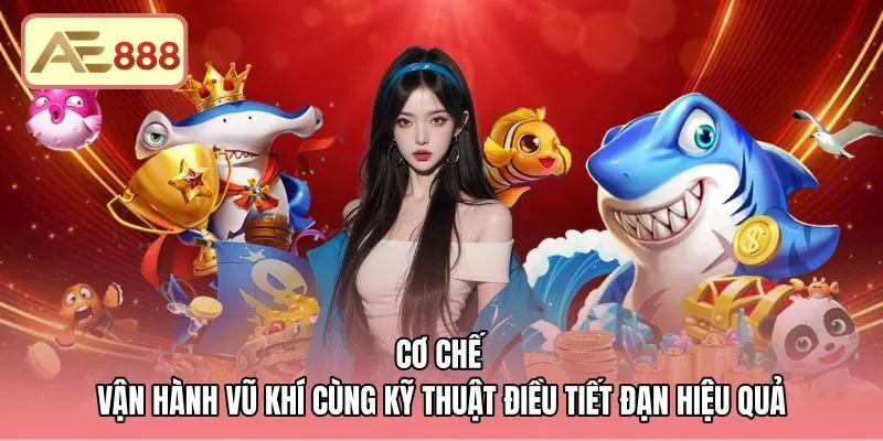 Kỹ thuật điều tiết đạn bắn cá AE888 dội tường chuẩn xác