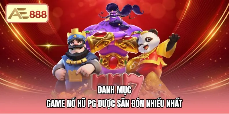 Kho game nổ hũ PG kinh điển với chủ đề đa dạng